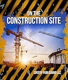 Image de On The Construction Site: Fun Facts and Pictures for Kids