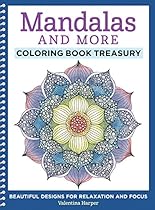 Mandalas and More Coloring Book Treasury: Beautiful Designs for Relaxation and Focus (Coloring Collection) Mandalas and More Coloring Book Treasury: Beautiful Designs for Relaxation and Focus (Coloring Collection)