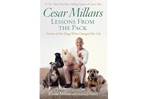 Cesar Millan's Lessons From the Pack: Stories of the Dogs Who Changed My Life