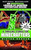 An Unofficial League of Griefers Adventure Series Box Set: 6 Thrilling Stories for Minecrafters
