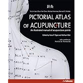 Pictorial Atlas of Acupuncture: An Illustrated Manual of Acupuncture Points