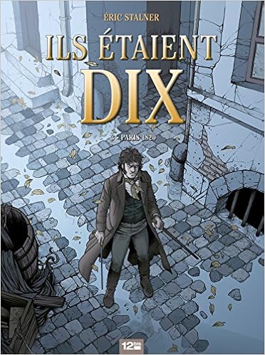 Amazon Fr Ils Etaient Dix Tome 03 Paris 1820 Stalner Eric Livres Amazon Fr Ils Etaient Dix Tome 03 Paris 1820 Stalner Eric Livres