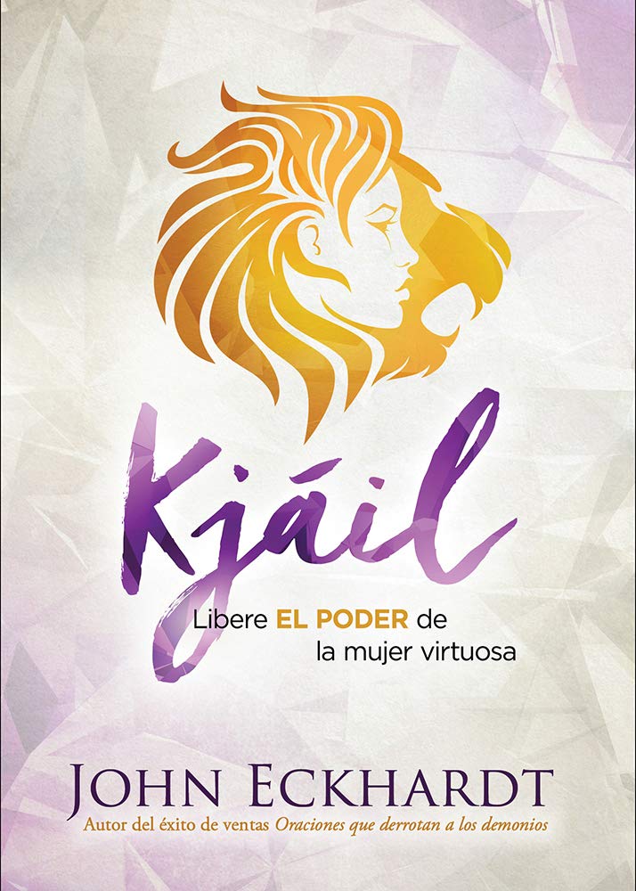 Kjail Chayil Libere El Poder De La Mujer Virtuosa Amazon Es Eckhardt John Libros poder de la mujer virtuosa