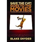 Save the Cat! Goes to the Movies: The Screenwriter's Guide to Every Story Ever Told