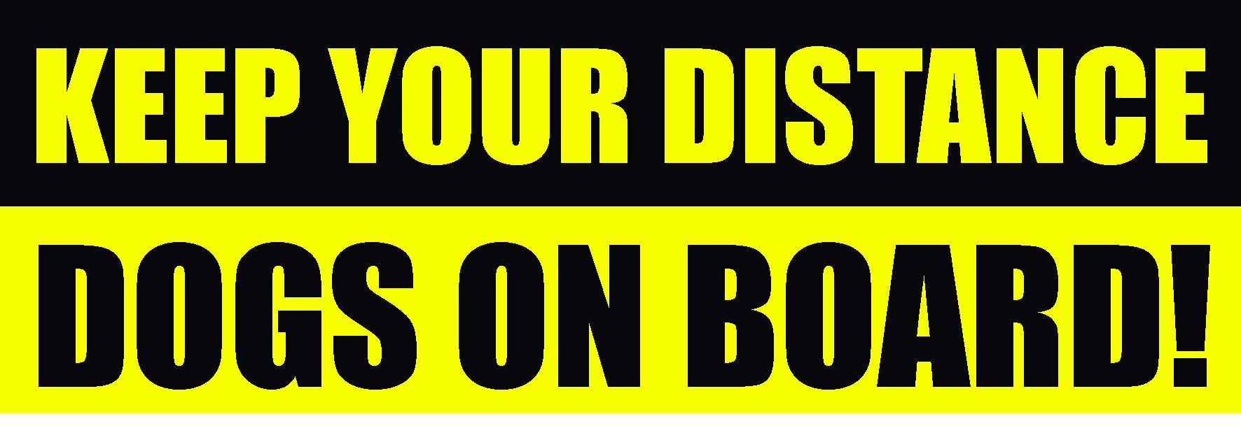 Keep Your Distance, Dogs on Board: Vehicle Warning Safety Sign Decal Vinyl Bumper Sticker