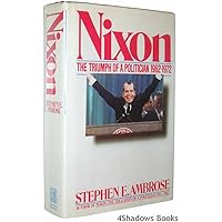 Nixon, Vol. 2: The Triumph of a Politician, 1962-1972