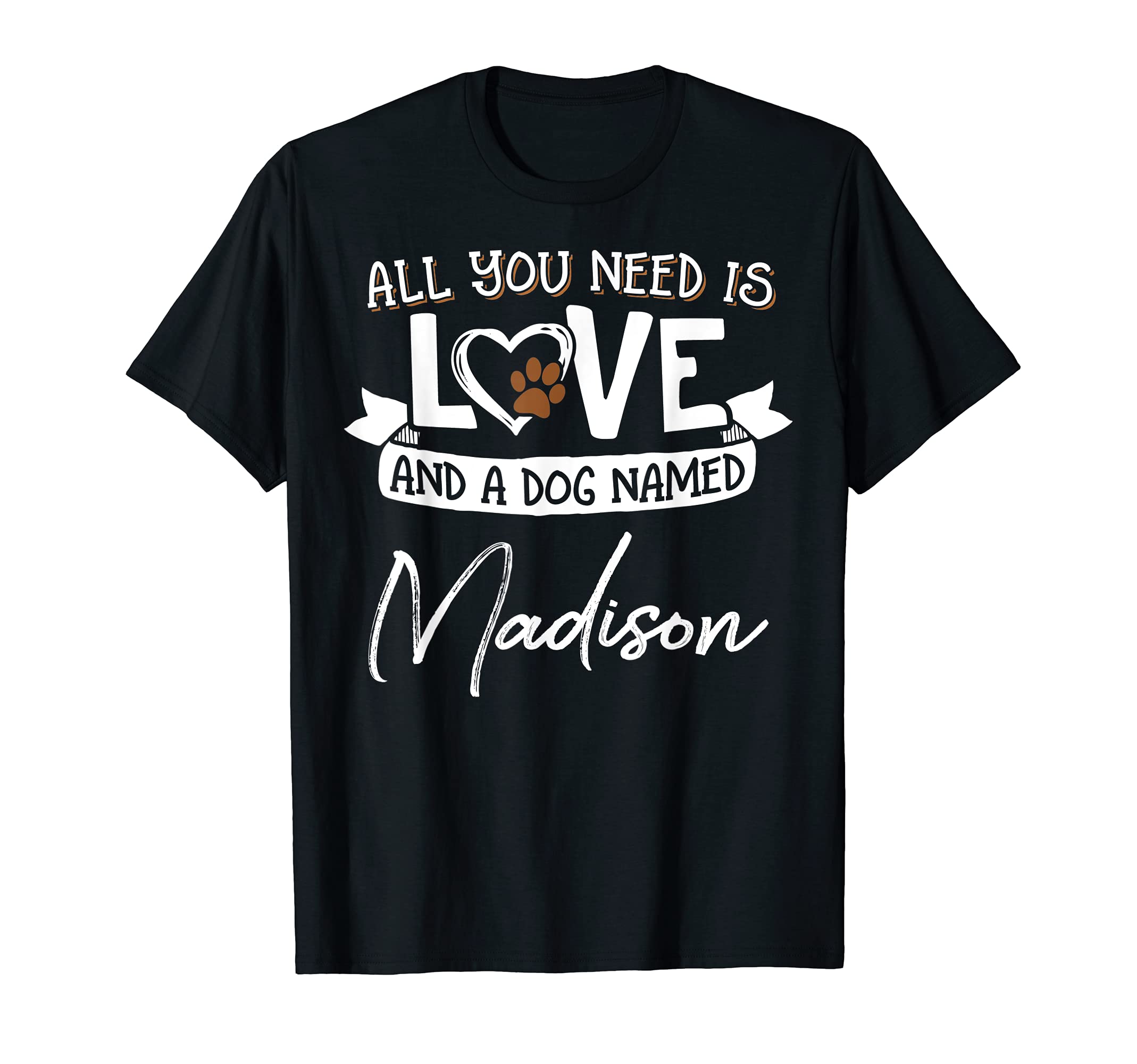Cute Dog Named Madison Design for Women and Men T-Shirt