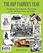 The Hop Farmer's Year: The Seasons, Tools and Methods of Hop Growers in New York State's Golden Age of Hops