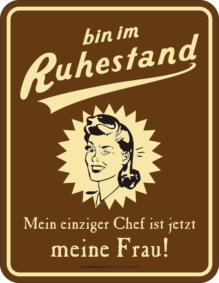RAHMENLOS Blechschild Ruhestand, einziger Chef, ist jetzt meine Frau