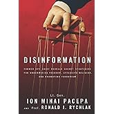 Disinformation: Former Spy Chief Reveals Secret Strategies for Undermining Freedom, Attacking Religion, and Promoting Terrori