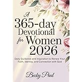 A 365-Day Devotional for Women 2026: Daily Guidance and Inspiration to Renew Your Faith, Identity, and Connection with God
