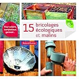 Quinze bricolages écologiques et malins (Facile et bio) by 