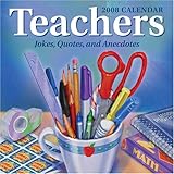 Teachers: Jokes, Quotes, and Anecdotes 2008 Day-to-Day Calendar by