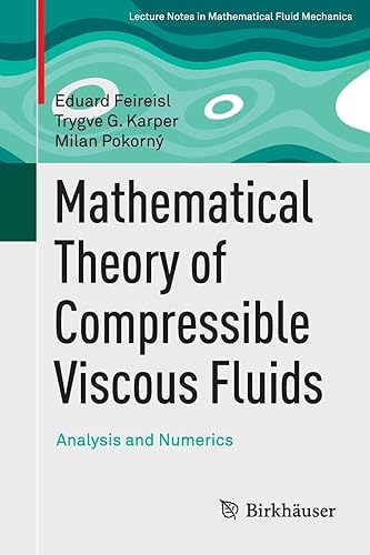 Download Mathematical Theory of Compressible Viscous Fluids: Analysis and Numerics PDF