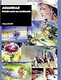Aquarelle : Peindre avec ses sentiments by 