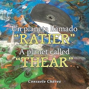 Un planeta llamado "Ratier"/ A planet called "Thear" (Spanish Edition)