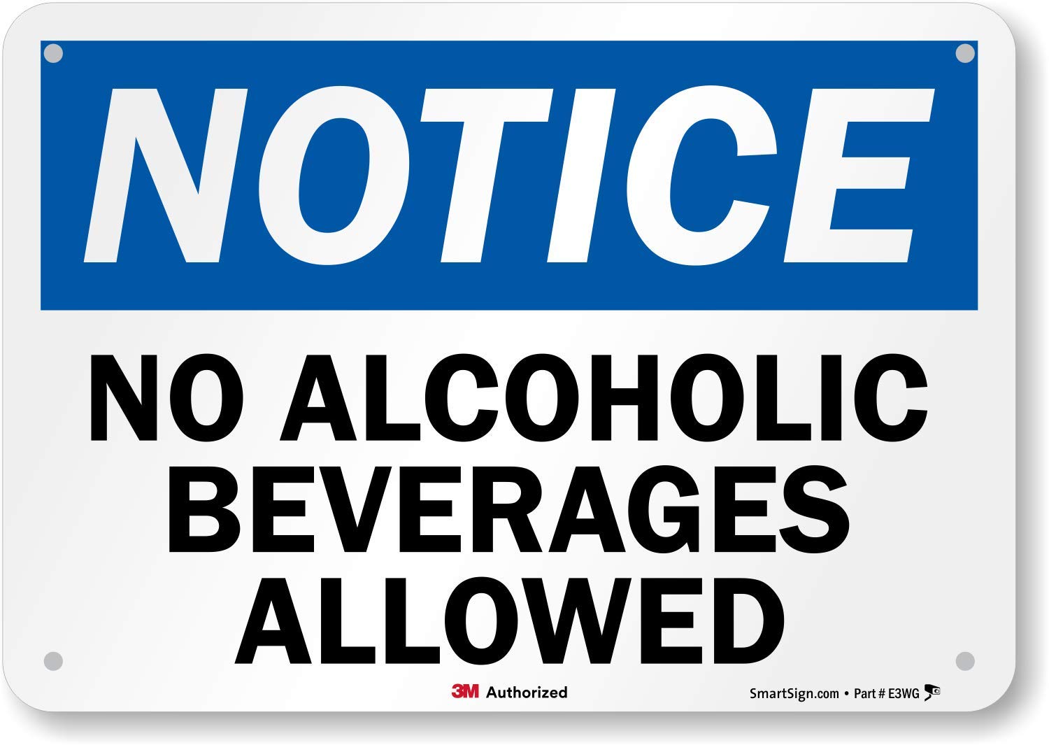 "Notice No Alcoholic Beverages Allowed" Sign by SmartSign 7" x 10" 3M Reflective Aluminum