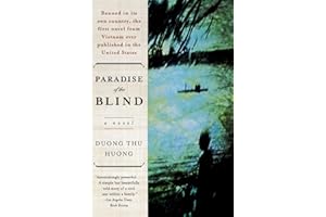 Paradise of the Blind: Three Women, Family Sacrifice, and the Fight for Freedom in Communist Vietnam
