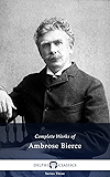 Complete Works of Ambrose Bierce (Delphi Classics)