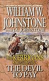The Devil to Pay (The Kerrigans A Texas Dynasty Book 5) by William W. Johnstone, J.A. Johnstone