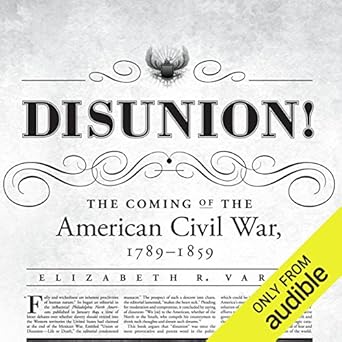Disunion The Coming Of The American Civil War 1789 1859