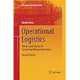 Operational Logistics: The Art and Science of Sustaining Military Operations (Management for Professionals)