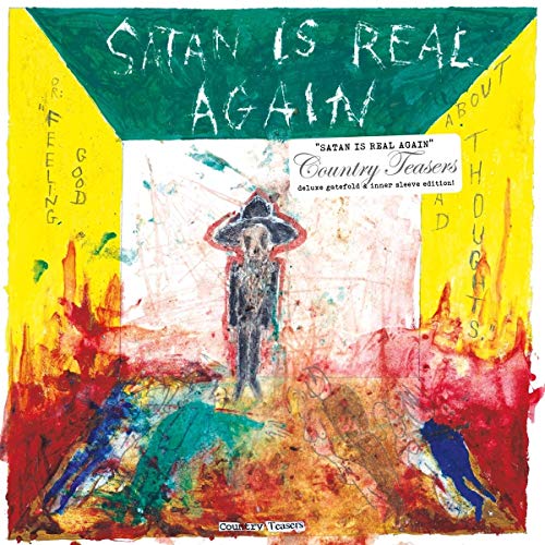 Album Art for Satan Is Real Again or Feeling Good About Bad Thoughts by Country Teasers