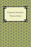 Desperate Remedies [with Biographical Introduction] by Thomas Hardy