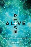 Alive: Gospel Sexuality for Students by Harvest USA