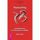 Transurfing in 78 Days — A Practical Course in Creating Your Own Reality