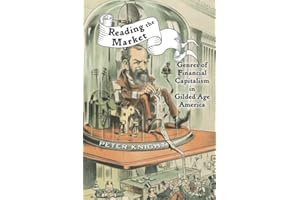 Reading the Market: Genres of Financial Capitalism in Gilded Age America (New Studies in American Intellectual and Cultural History)