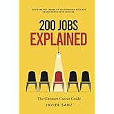 200 Jobs Explained: The Ultimate Career Guide. Discover the career of your dreams with 200 career profiles to explore