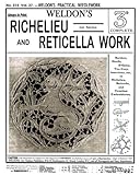 Weldon's 2D #315 c.1911 - Richelieu and Reticella Lace Embroidery Work (Weldon's Practical Needlewor by 