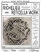 Weldon's 2D #315 c.1911 - Richelieu and Reticella Lace Embroidery Work (Weldon's Practical Needlewor by 