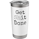 Get Shit Done Stainless Steel Insulated Tumbler