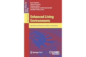 Enhanced Living Environments: Algorithms, Architectures, Platforms, and Systems (Lecture Notes in Computer Science Book 11369
