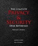The Complete Privacy & Security Desk Reference: Volume I: Digital (Volume 1)