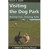 Visiting the Dog Park: Having Fun, Staying Safe
