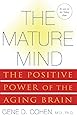 The Mature Mind: The Positive Power of the Aging Brain