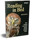 Reading In Bed: Brief headlong essays about books & writers & reading & readers