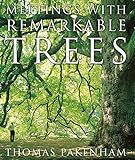 Meetings With Remarkable Trees by Thomas Pakenham