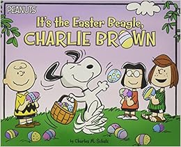 It's the Easter Beagle, Charlie Brown (Peanuts), by Charles M. Schulz It's the Easter Beagle, Charlie Brown (Peanuts), by Charles M. Schulz