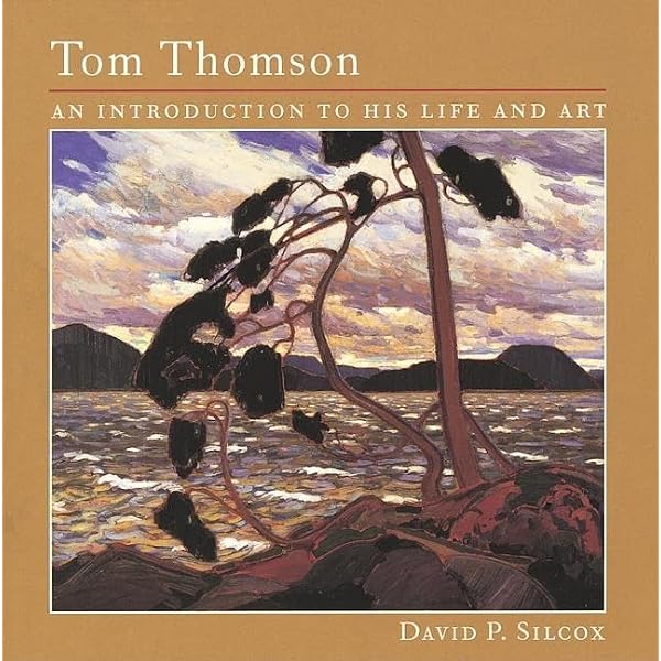 Tom Thomson: The Silence and the Storm: Silcox, David, Town