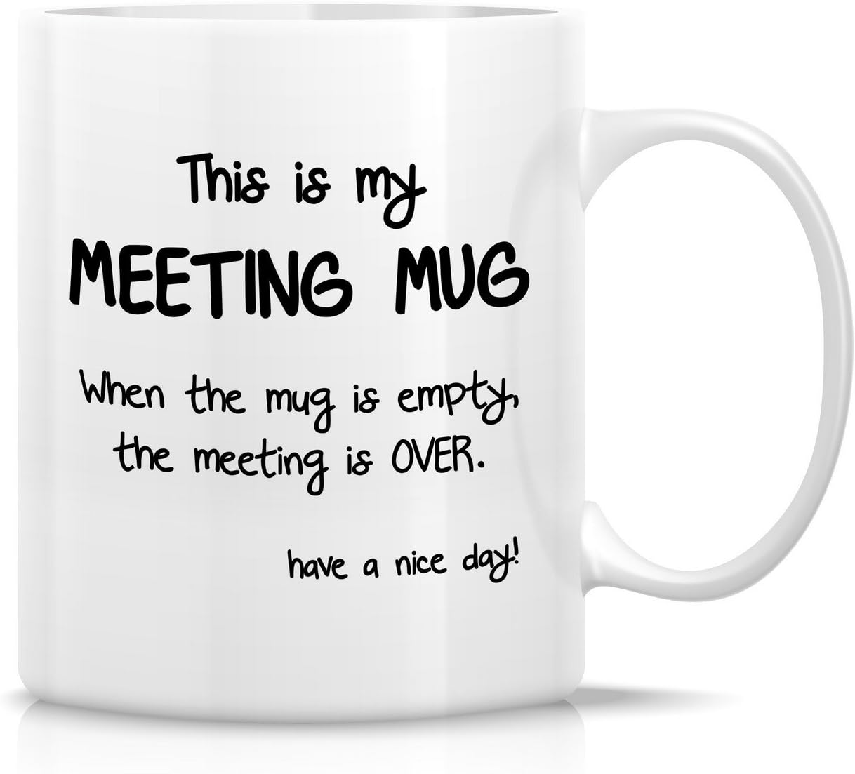Retreez Funny Mug - Meeting Mug The Mug is Empty The Meeting is Over 11 Oz Ceramic Coffee Mugs - Funny, Sarcasm, Sarcastic, Inspirational birthday gifts for friends, coworkers, siblings, dad or mom.