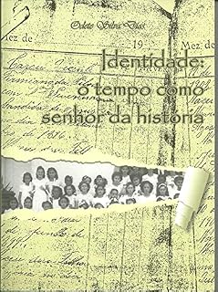 Livro IDENTIDADE: O TEMPO COMO SENHOR DA HISTÓRIA