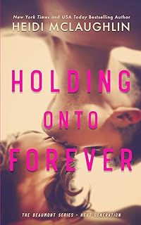Holding Onto Forever (The Beaumont Series: Next Generation Book 1)