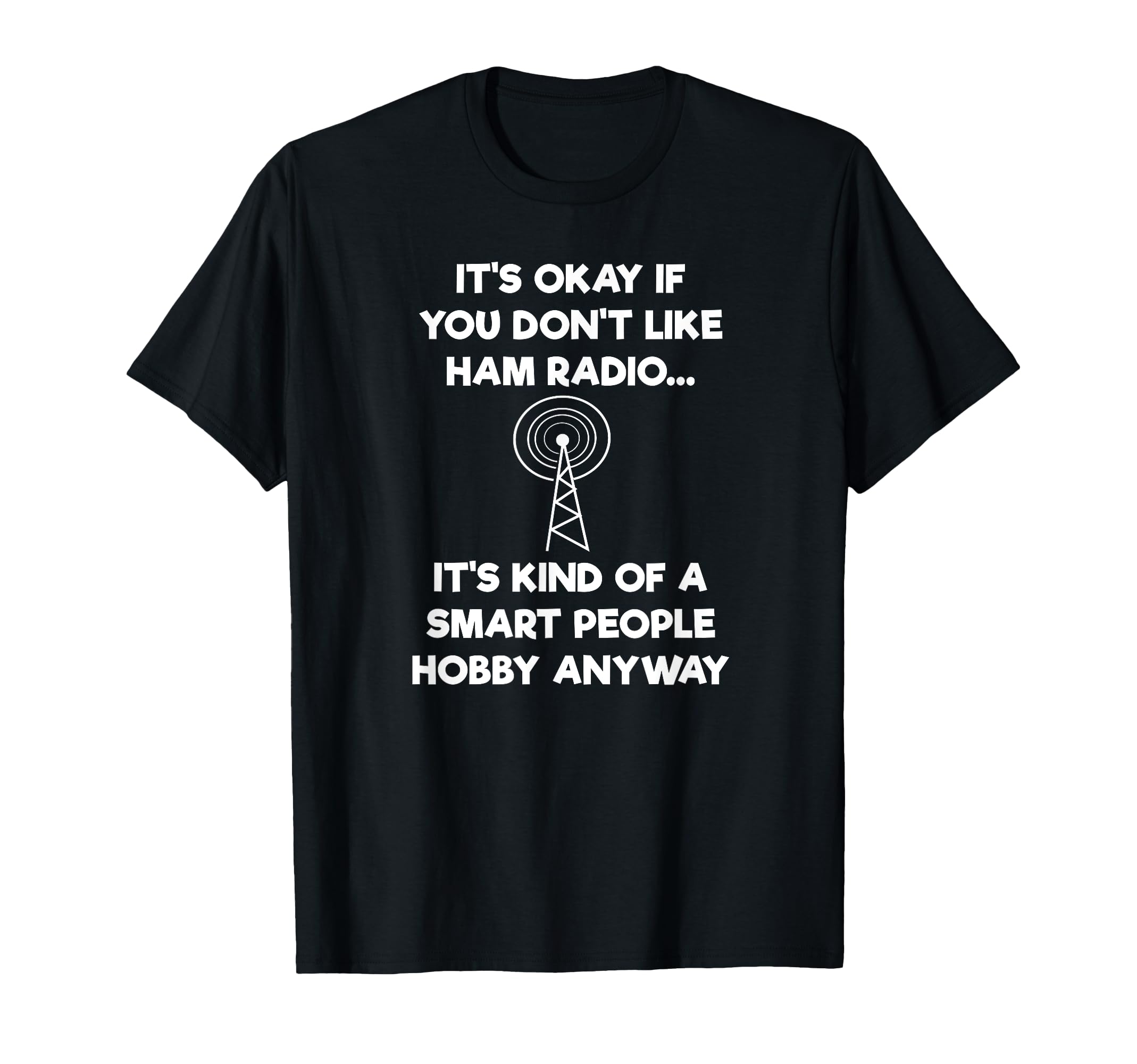 Ham Radio Operator Amateur Radio Funny Smart Shirt T-Shirt
