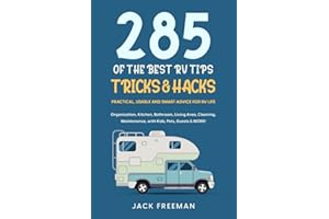 285 of the BEST RV Tips, Tricks & Hacks: Practical, Usable and Smart Advice for RV Life - Organization, Kitchen, Bathroom, Li