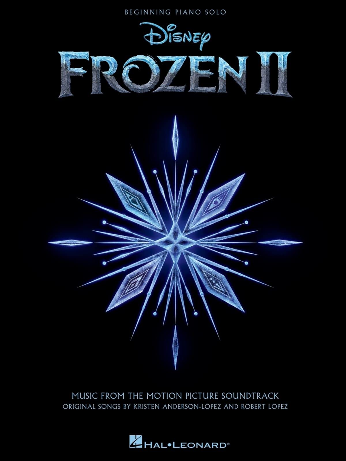 Frozen 2 Beginning Piano Solo Songbook: Music from the Motion Picture Soundtrack