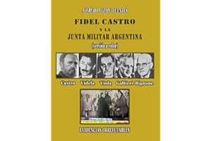 FIDEL CASTRO Y LA JUNTA MILITAR ARGENTINA: Evidencias Irrefutables